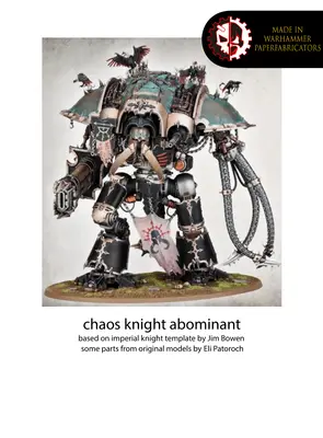 [Elli Patoroch] Warhammer 40K - Chaos Knight Abominant-52纸模网 - 海量纸模型图纸下载